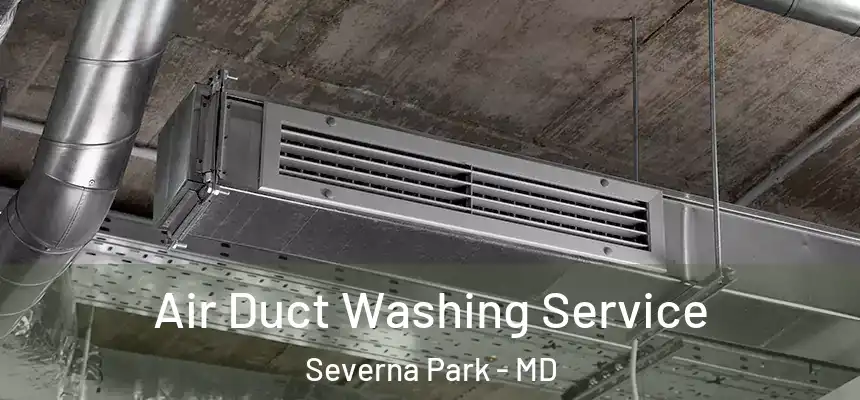  Air Duct Washing Service Severna Park - MD