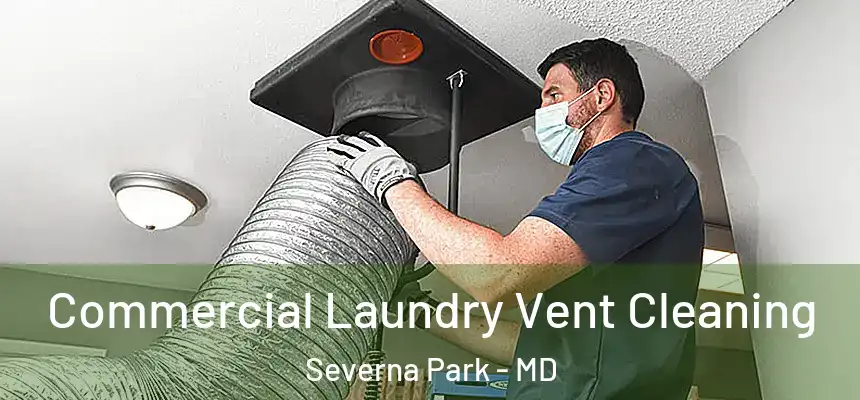  Commercial Laundry Vent Cleaning Severna Park - MD