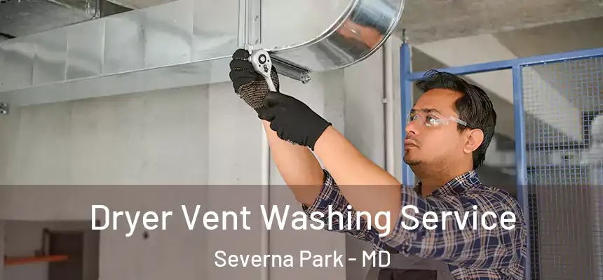  Dryer Vent Washing Service Severna Park - MD