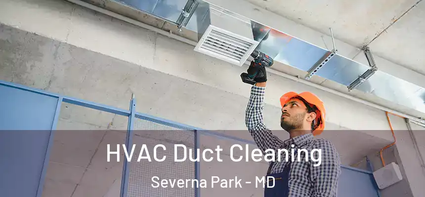 HVAC Duct Cleaning Severna Park - MD