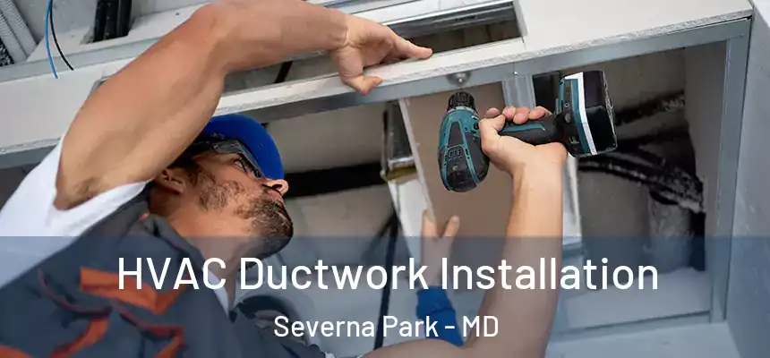  HVAC Ductwork Installation Severna Park - MD