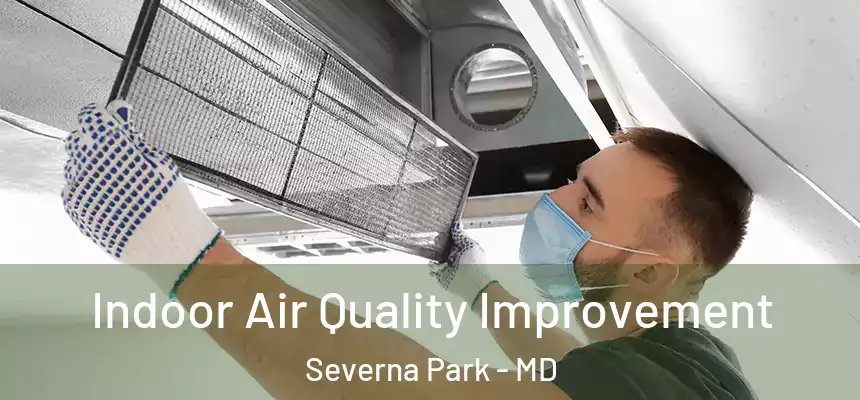  Indoor Air Quality Improvement Severna Park - MD