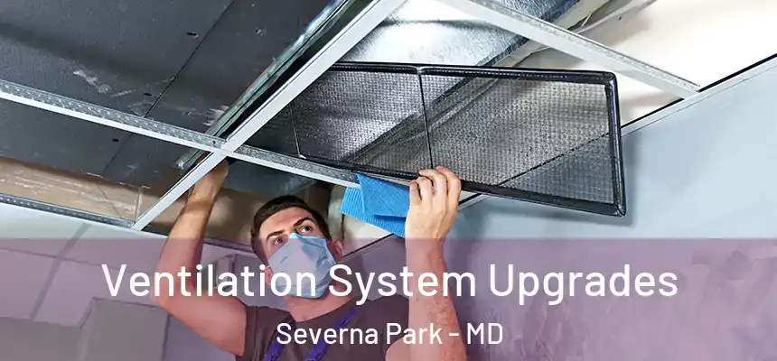 Ventilation System Upgrades Severna Park - MD
